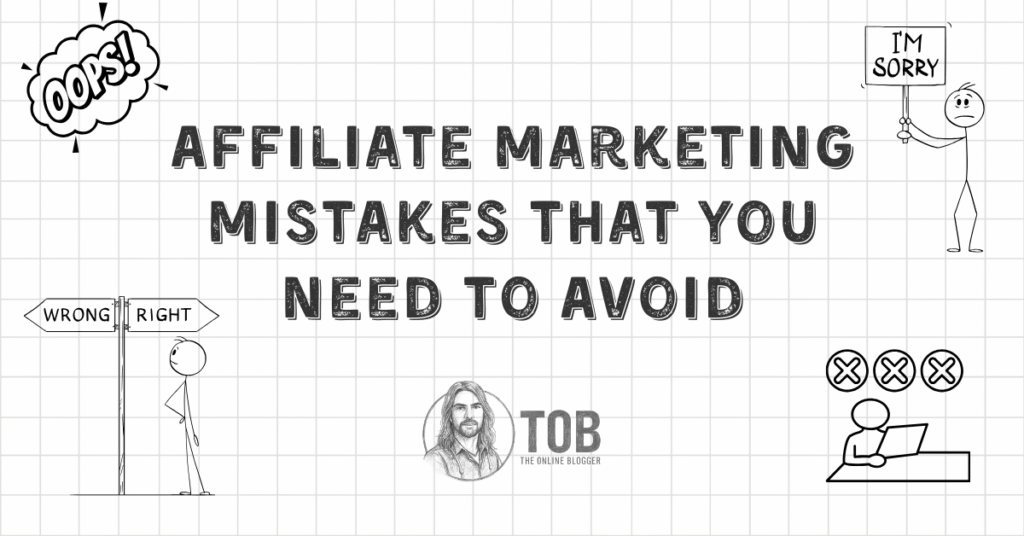 Affiliate Marketing Mistakes You Need To Avoid