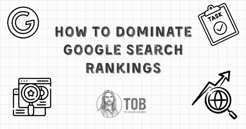 How to Dominate google search rankings