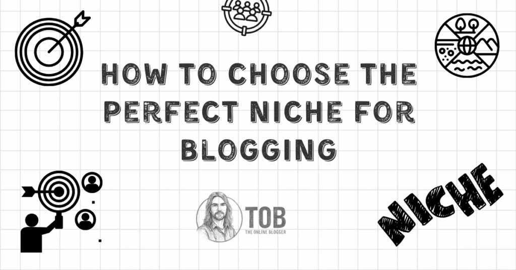How to choose the perfect niche for blogging