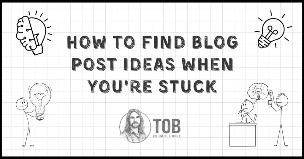 How To Find Blog Post Ideas When You're Stuck