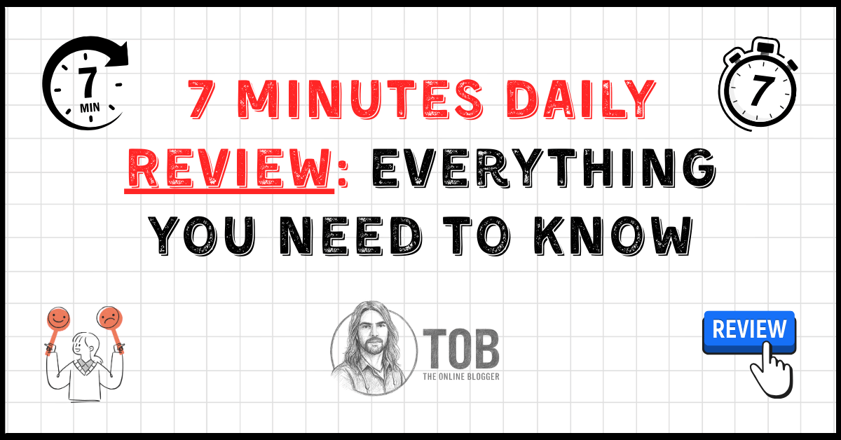 7 Minutes Daily Review by Luke Moretti, The Online Blogger. Header Featured Image.