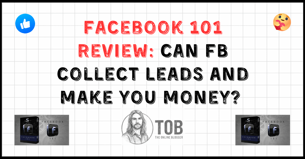 Facebook 101 Review. Can FB Collect Leads And Make You Money Featured Blog Image