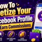 How to monetize your Facebook profile and earn commissions