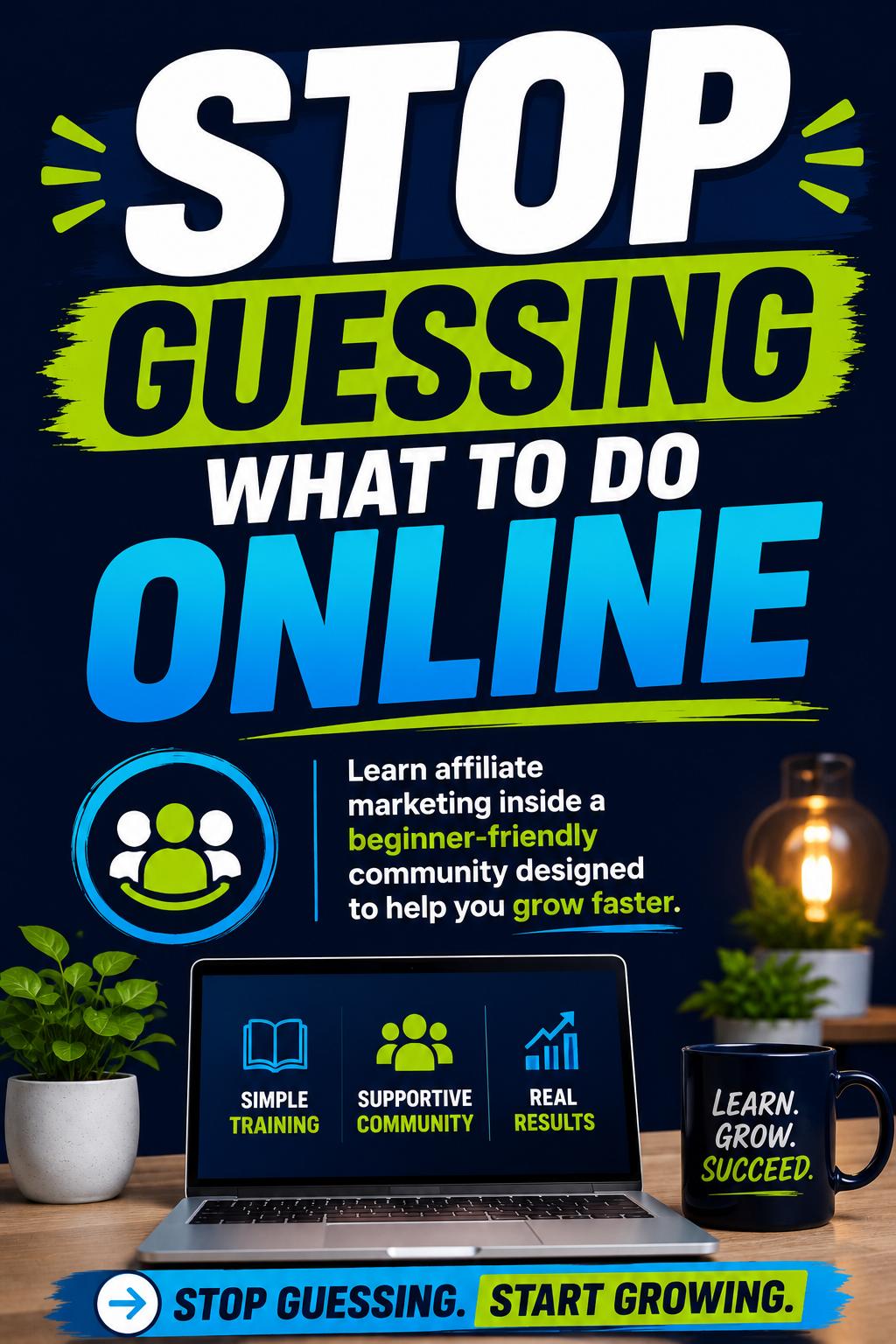 Stop Guessing What To Do Online